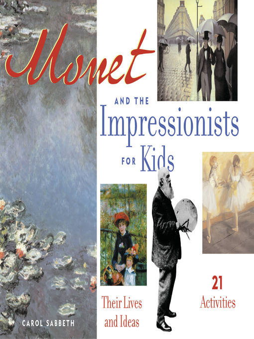 Title details for Monet and the Impressionists for Kids by Carol Sabbeth - Available